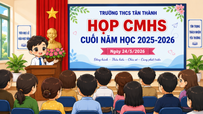 TRƯỜNG THCS TÂN THÀNH TỔ CHỨC HỌP PHỤ HUYNH CUỐI NĂM HỌC 2025–2026